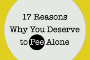 17 Reasons Why You Deserve to Pee Alone by Kim Bongiorno on Momtastic