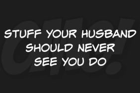 Stuff your husband should never see you do @ItsMomtastic by @letmestart