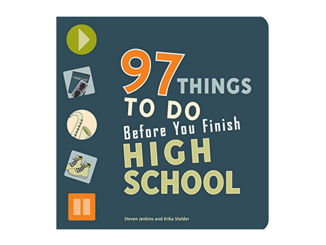 97 Things to Do Before You Finish High School