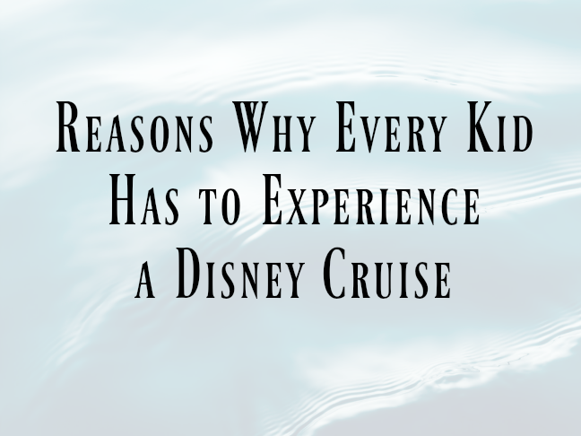 Reasons Why Every Kid Has to Experience a Disney Cruise on @ItsMomtastic by @letmestart | family vacation tips and LOLs for mom and family