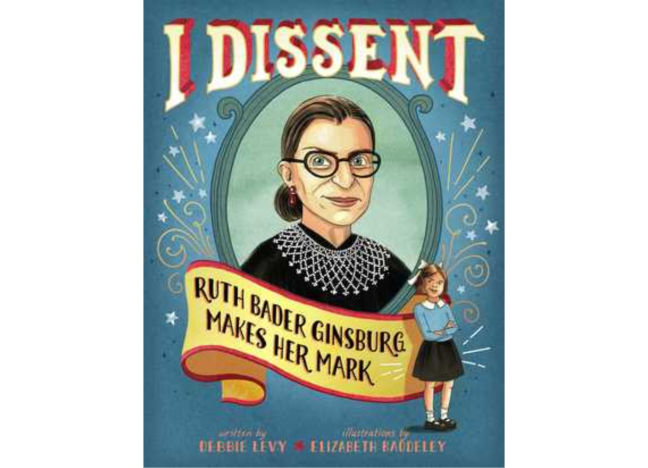 I Dissent: Ruth Bader Ginsburg Makes Her Mark 