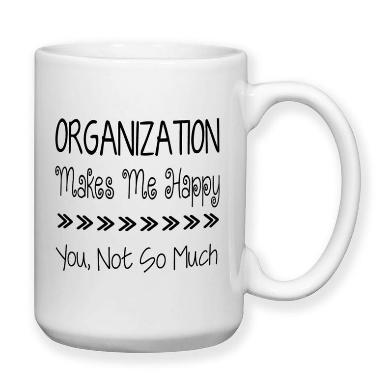 Organization Makes Me Happy Mug
