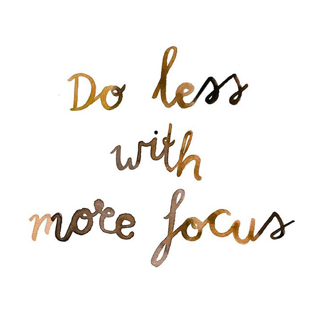 Do Less With More Focus