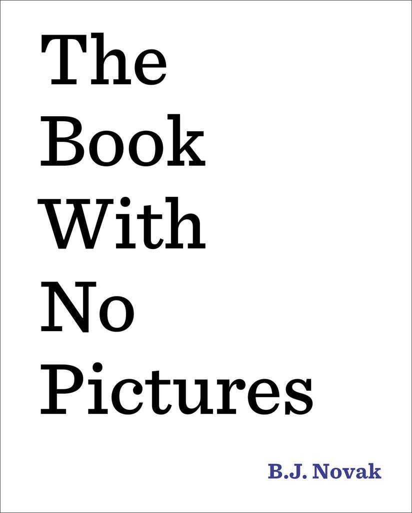 The Book with No Pictures By B.J. Novak